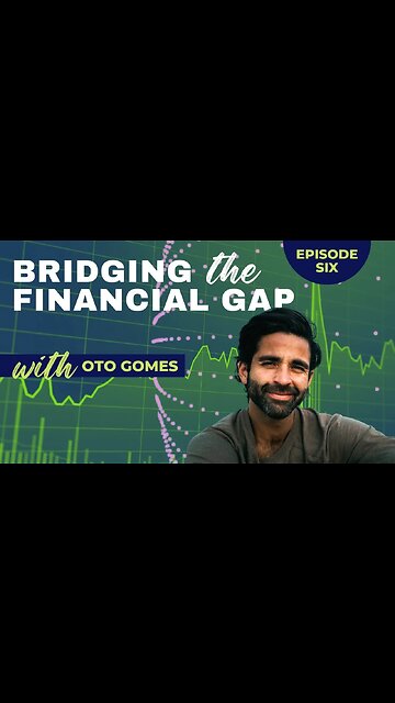 Bridging the Financial Gap EP 6