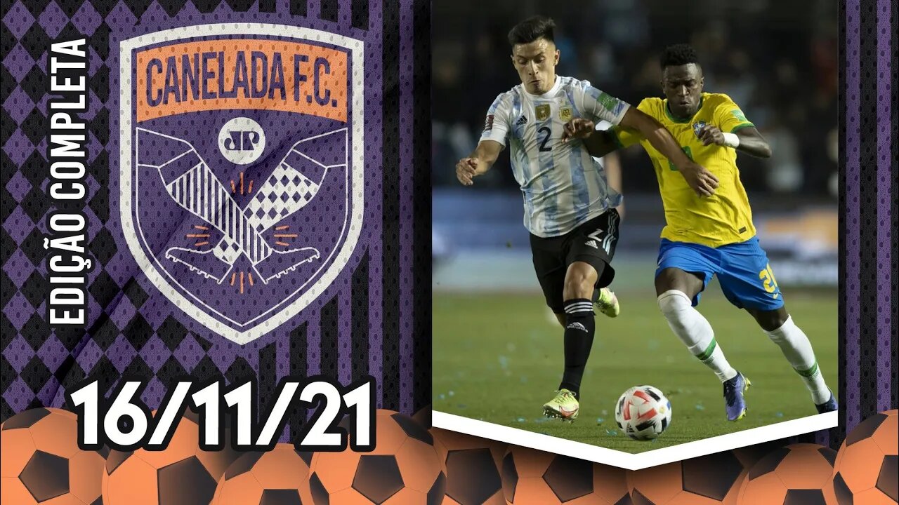 Brasil e Argentina EMPATAM em JOGO QUENTE pelas Eliminatórias! | CANELADA (16/11/21)