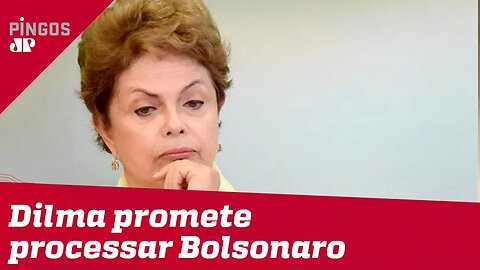 Dilma Rousseff vai processar Bolsonaro