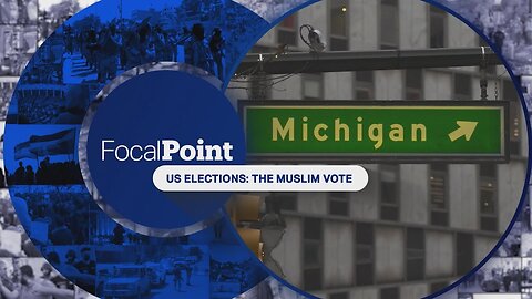 Focal Point | US Elections: Muslim Vote