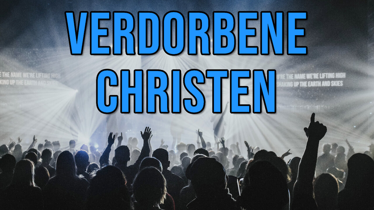 Die VERDORBENEN Christen der letzten Tage