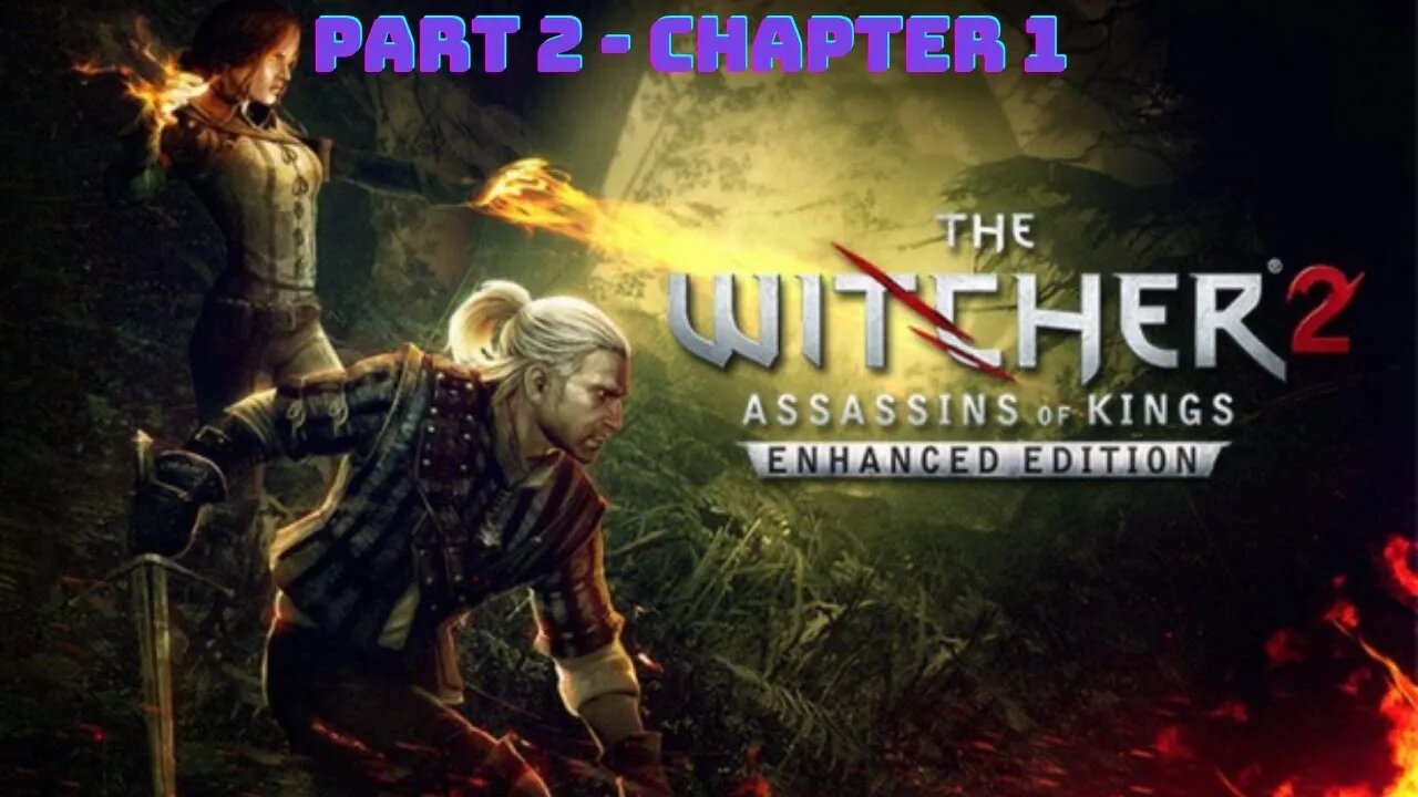 The Witcher 2: Assassins of Kings Gameplay Walkthrough No Commentary Part 2 - Chapter 1