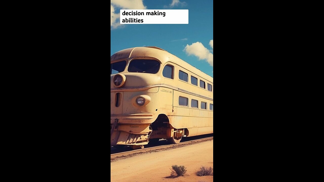 Decision making abilities