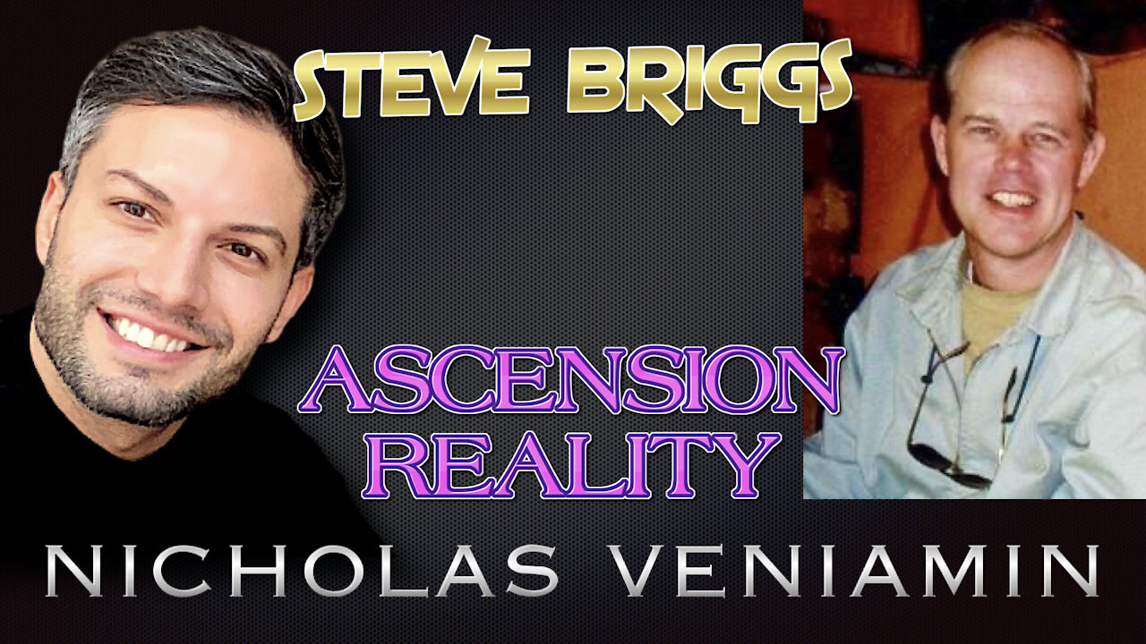 Steve Briggs Discusses Ascension Reality with Nicholas Veniamin