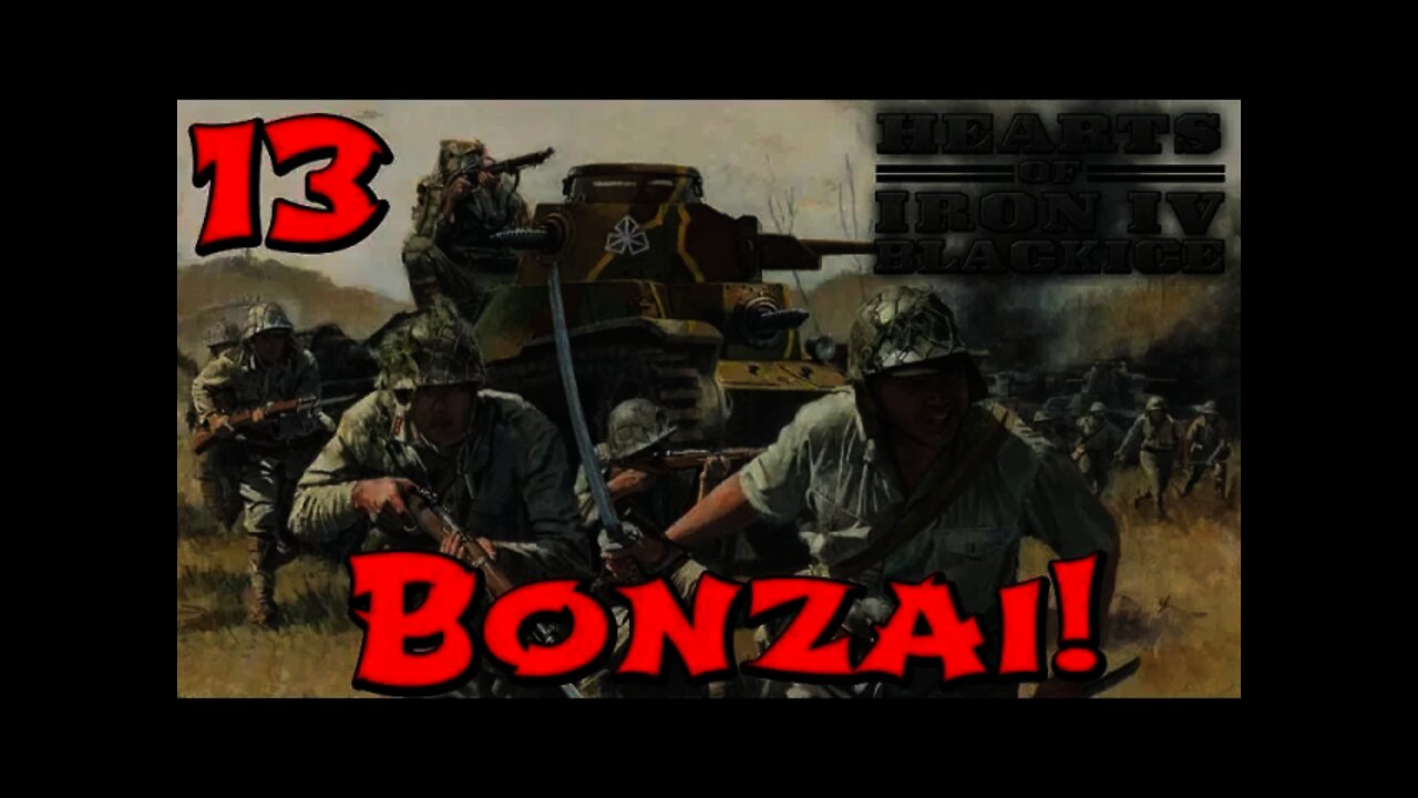 Hearts of Iron IV - Black ICE Japan Again 13 Banzai! Pushing forward