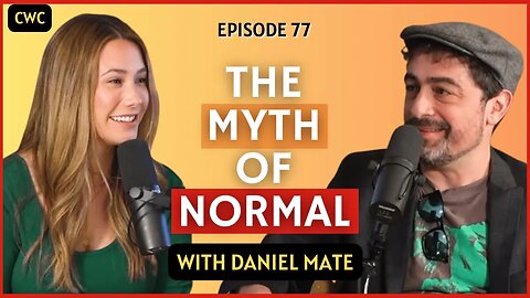 The Myth of Normal | CWC #77 Daniel Mate