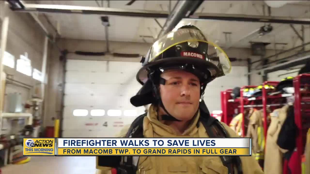 A Macomb Township firefighter is walking 140 miles to Grand Rapids in full gear for one reason