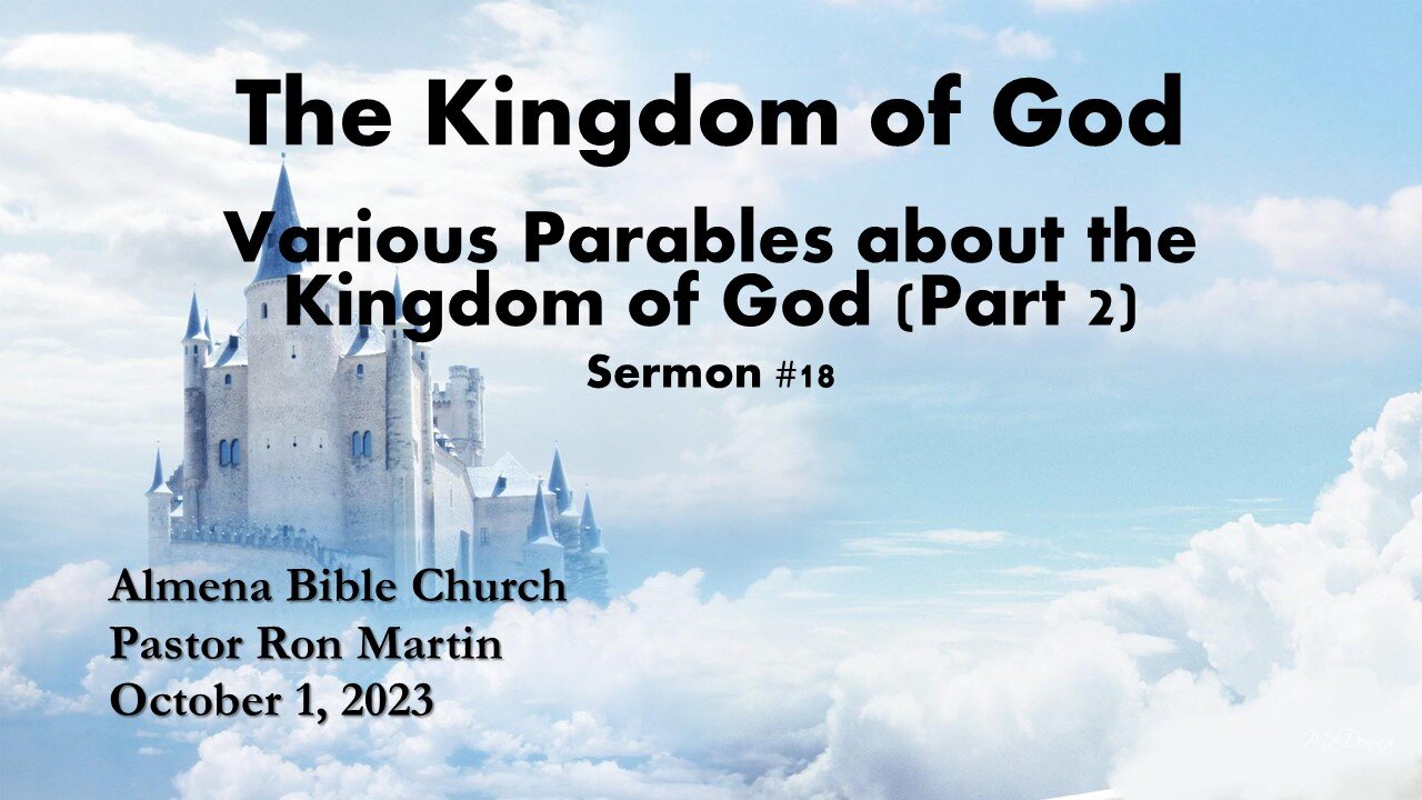 The Kingdom of God - Various Parables about the Kingdom Part 2