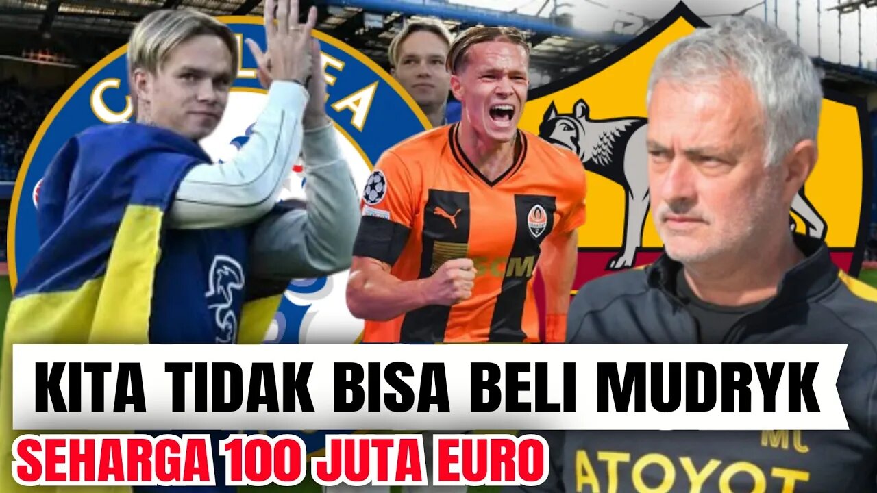 Berita bola As Roma| Jose Mourinho Senggol Transfer Mykhaylo Mudryk 100 juta Euro ke Chelsea