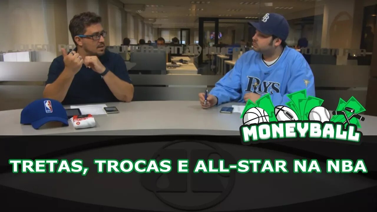 Moneyball #47 - Tretas, trocas e All-Star na NBA