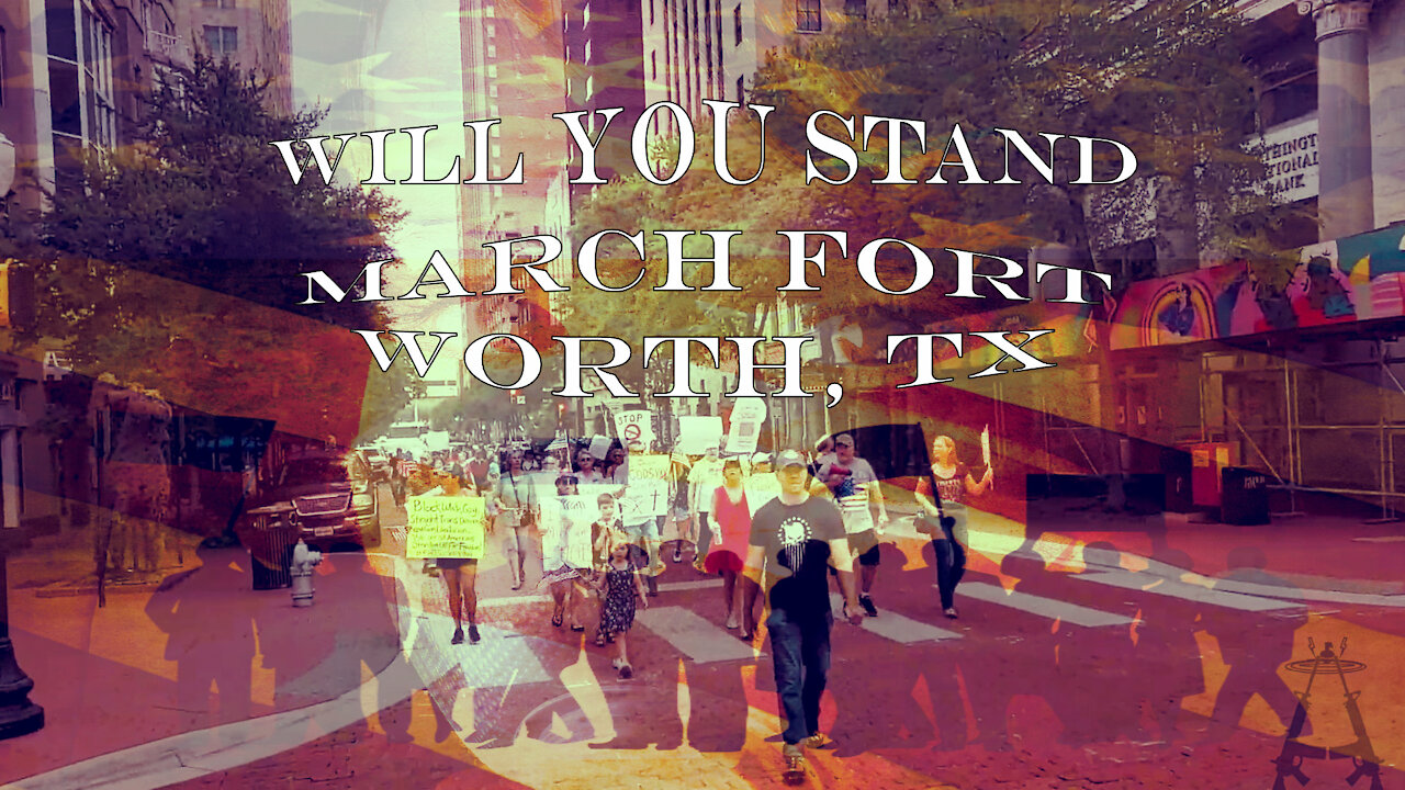 Will You Stand March Ft. Worth, TX | BFB Live Field Report