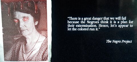 "Appear to have the colored man run it" said evil Margaret Sanger