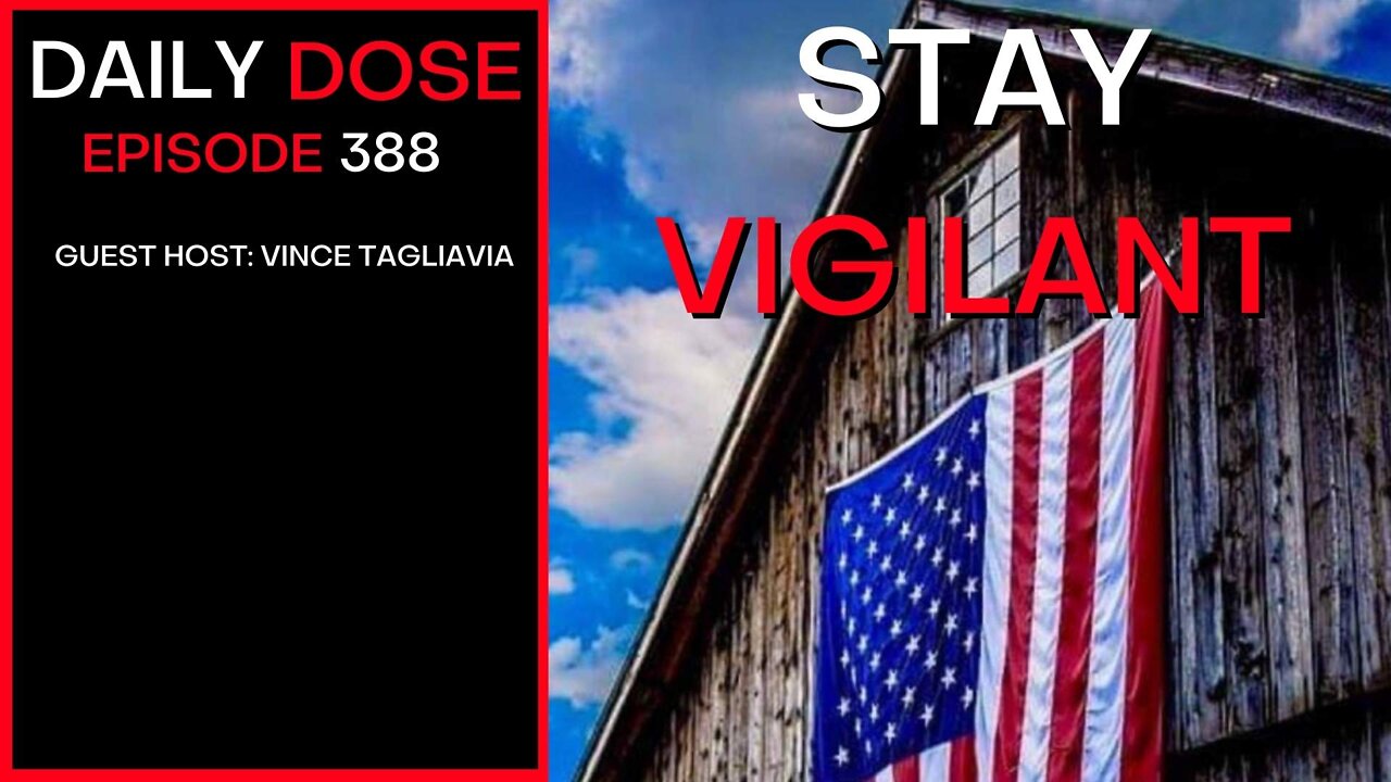 Ep. 388 | Stay Vigilant | The Daily Dose