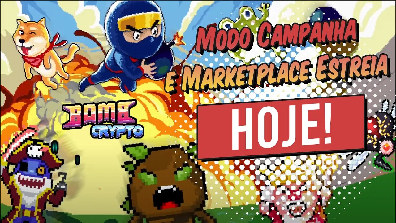 Bombcrypto Modo CAMPANHA e Marketplace Estreia HOJE!!!