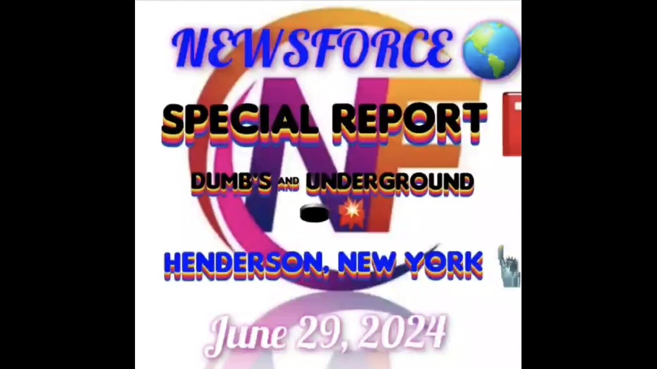 NEWSFORCE 🌎 🚨 SPECIAL DUMB REPORT 📕 June 29, 2024 Henderson, New York ! 🗽