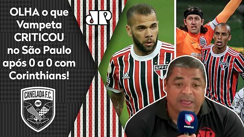 "Isso foi um NEGÓCIO DE LOUCO! Não entendi NADA!" OLHA o que Vampeta CRITICOU no São Paulo!