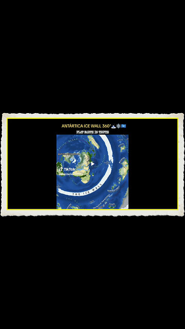 TOP SECRET - ANTARCTICA ICE WALL 360° - THE EARTH IS WITHIN THE ICEWALL AND ITS FLAT!