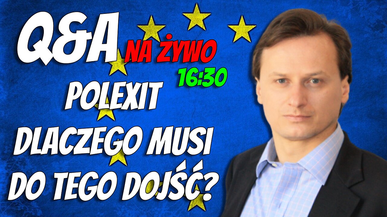 Sommer Q&A NA ŻYWO: Polexit. Dlaczego musi do tego dojść?