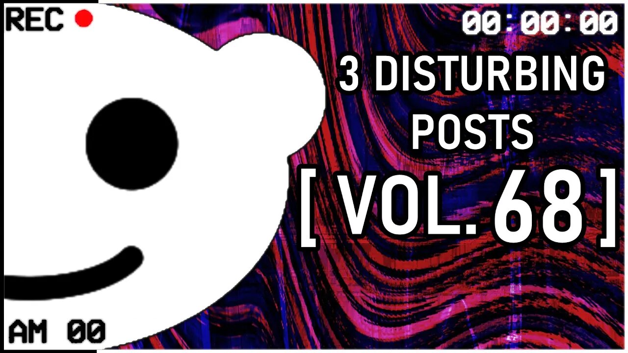 3 Disturbing Posts from Reddit [Vol. 68]