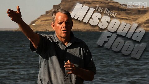 Flood Geology: The Missoula Flood Pt1