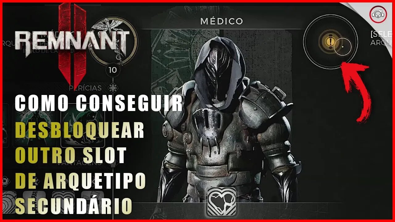 Remnant 2, Como conseguir desbloquear um slot de Arquetipo Secundário | Super-Dica