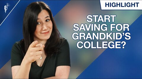 Should I Start Saving to Help Pay For My Grandchildren's College?