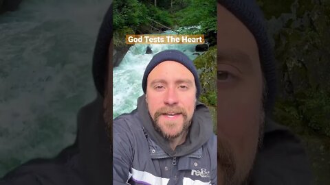 God Tests The Heart