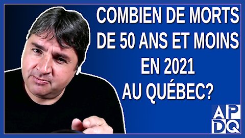 Combien de morts de 50 ans et moins en 2021 au Québec ?