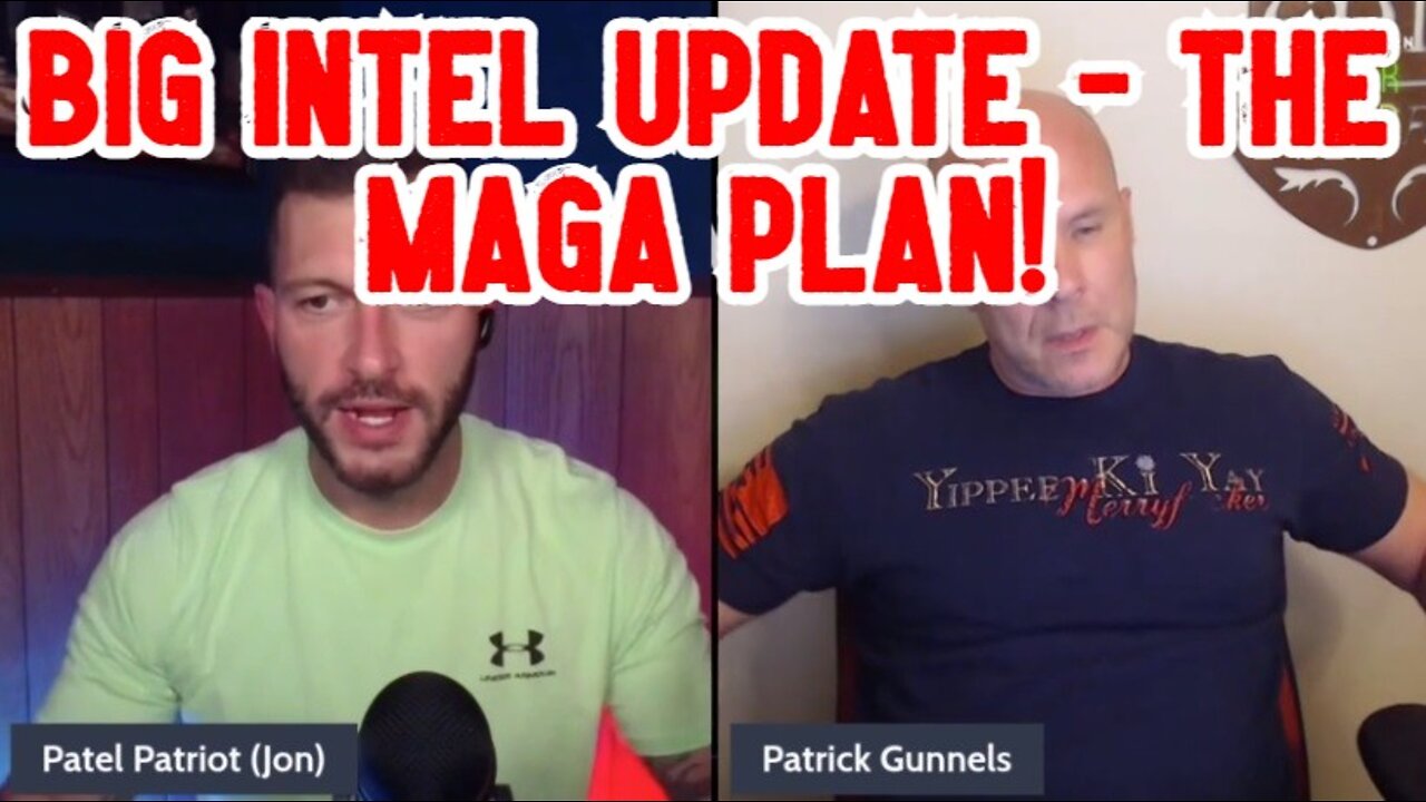 Patel Patriot: Big Intel Update - The MAGA Plan!