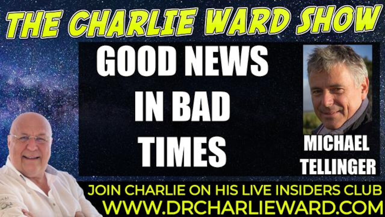 GOOD NEWS IN BAD TIMES WITH MICHAEL TELLINGER & CHARLIE WARD