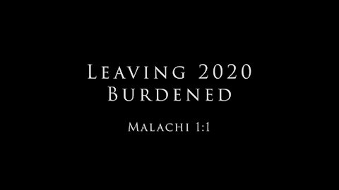 Leaving 2020 Burdened: Malachi 1:1