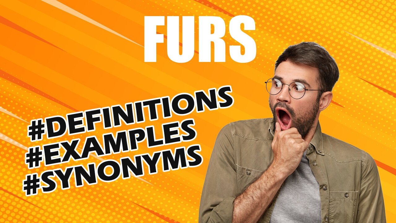 Definition and meaning of the word "furs"