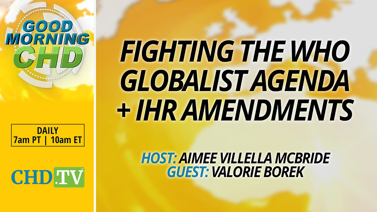 Fighting the WHO Globalist Agenda + International Health Regulation Amendments