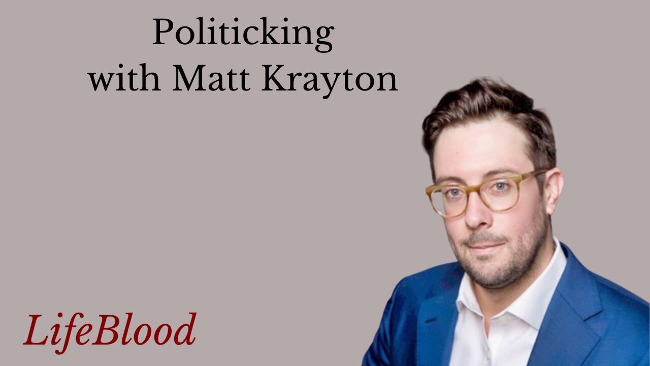 Politicking with Matt Krayton