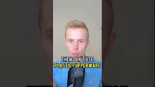 WARNING: Stop Using Tupperware