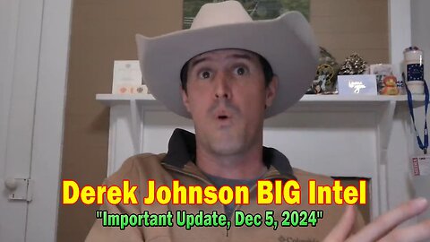 Derek Johnson, Brad Wozny & AJ Roberts BIG Intel: "Derek Johnson Important Update, Dec 5, 2024"