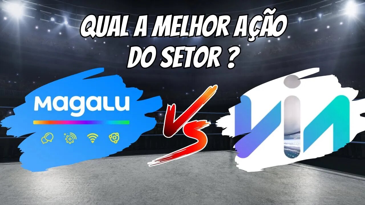 HORA DE COMPRAR OU VENDER ? QUAL MELHOR AÇÃO DO SETOR, #mglu3 OU #viia3 ?? ASSISTA ESSE VÍDEO !!