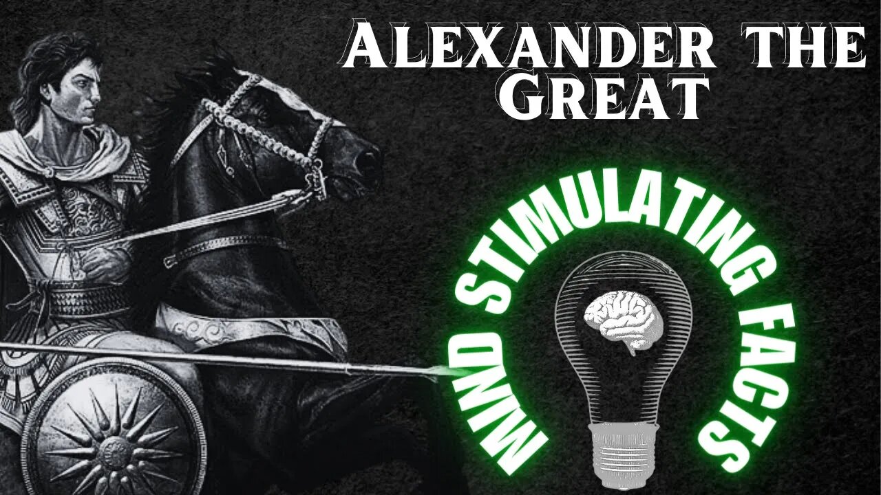 The Quirks and Curiosities of Alexander the Great: 10 Facts about History's Legendary Conqueror