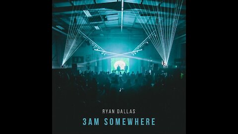 Ryan Dallas - 3AM Somewhere