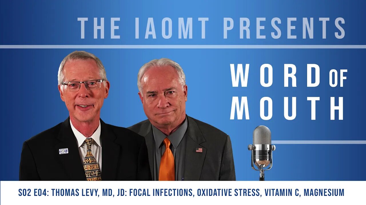 Word of Mouth S02 E04: Thomas Levy, MD, JD: Focal Infections, Oxidative Stress, Vitamin C, Magnesium