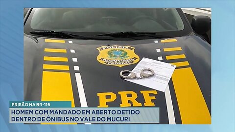 Prisão na BR-116: Homem com Mandado em Aberto Detido Dentro de Ônibus no Vale do Mucuri.