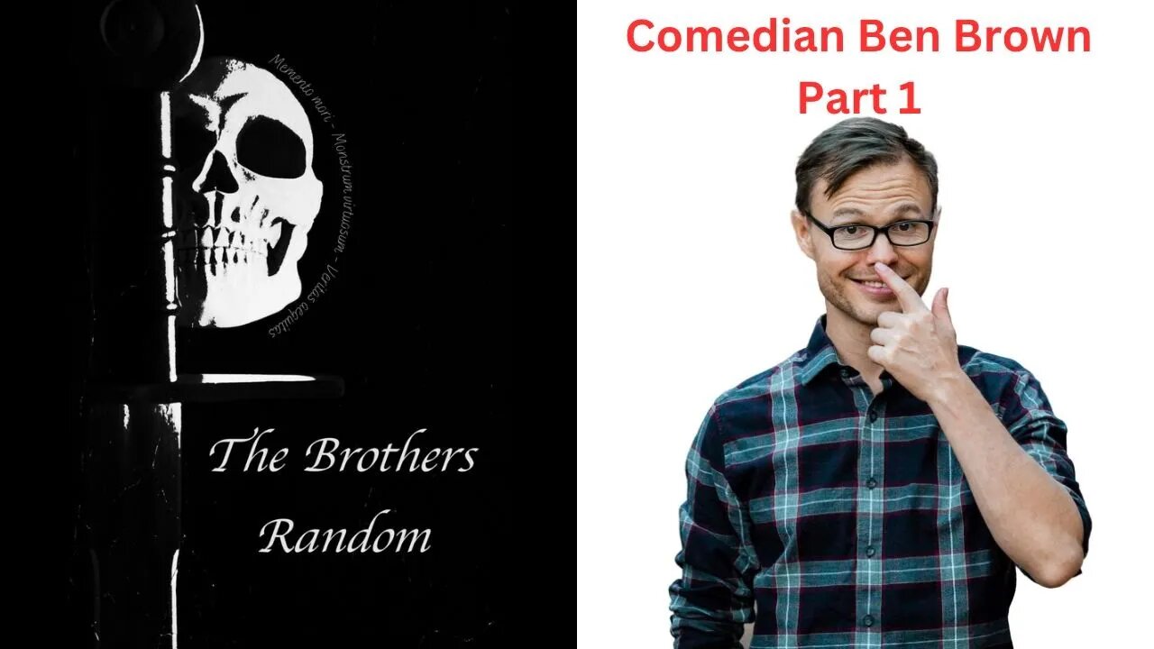 The Brothers Random #16- Comic and TikTok star Ben Brown Part-1