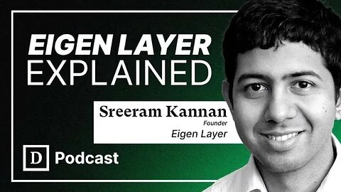 Everything you need to know about Eigen Layer - Sreeram Kannan Interview