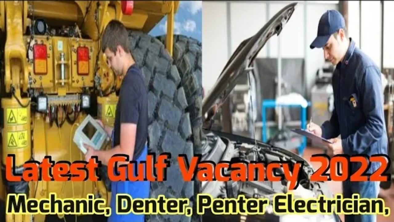 Latest Gulf Vacancy 2022 | auto mechanic Denter Penter Electrician job | Gulf Vacancy