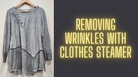 Removing Wrinkles with Clothes Steamer.
