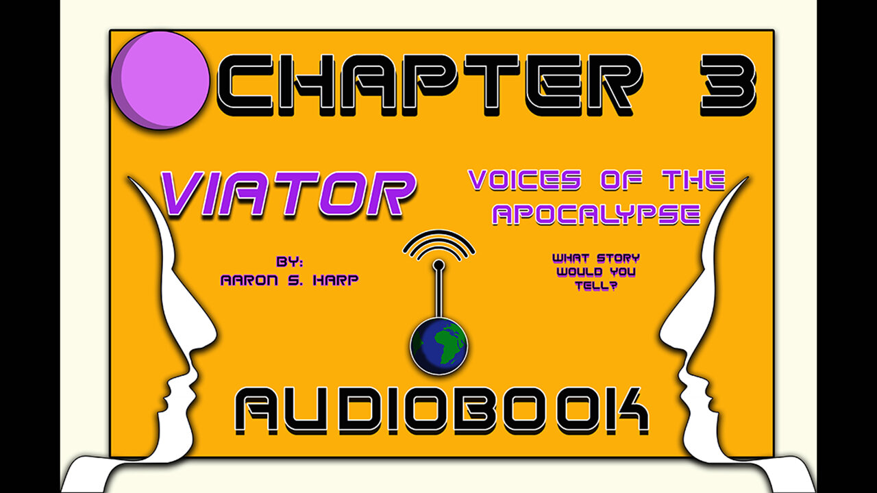 AUDIOBOOK - Viator: Voices of the APOCALYPSE - CHAPTER 3