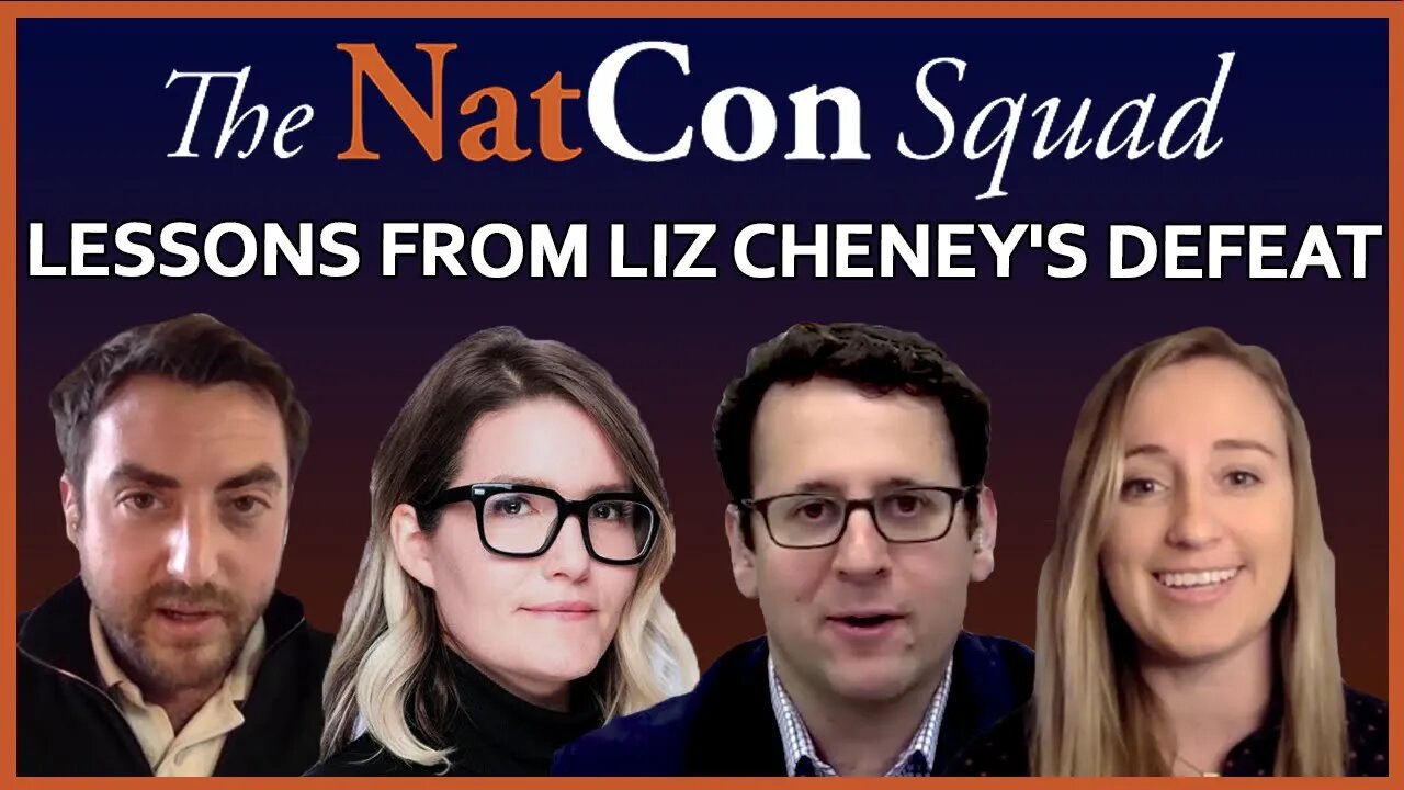 Lessons From Liz Cheney's Defeat | The NatCon Squad | Episode 79