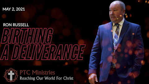 "Birthing A Deliverance" | Pastor Ron Russell