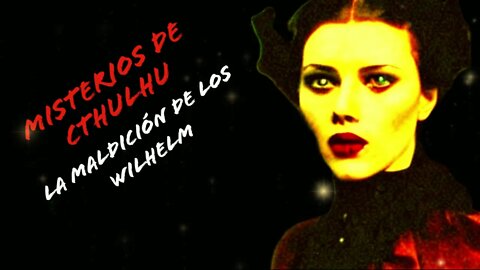 La maldición de los Wilhelm - Misterios de Cthulhu 6