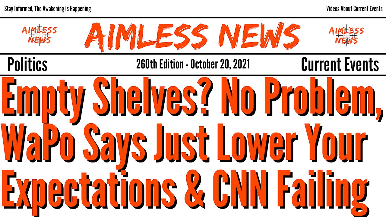 Empty Shelves? No Problem, WaPo Says Just Lower Your Expectations & CNN Takes Another Beatdown